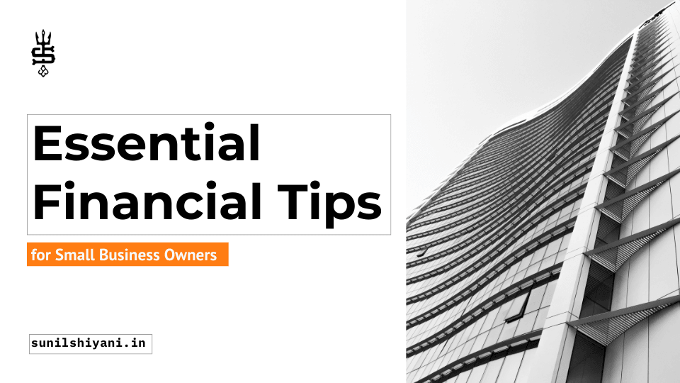 Essential Financial Tips for Small Business Owners